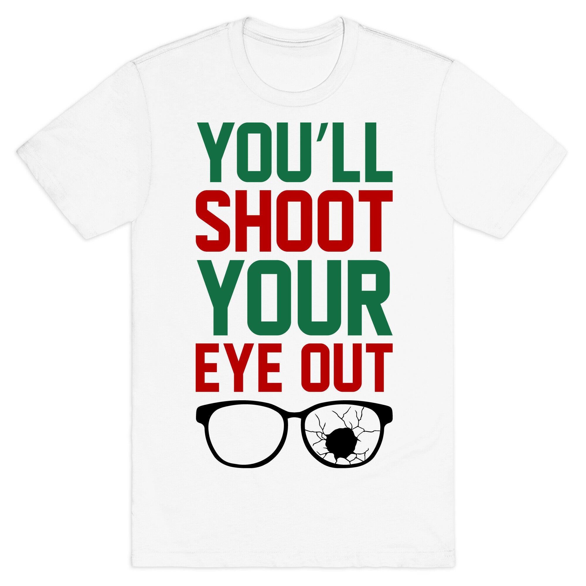 Shoot Your Eye Out T-Shirt